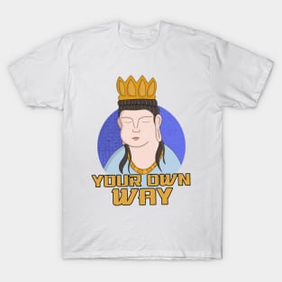 Your Own Way T-Shirt